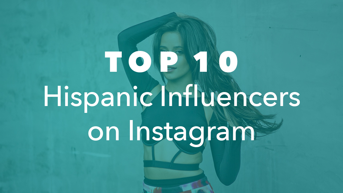 Top 10 Hispanic Influencers On Instagram Neoreach Blog