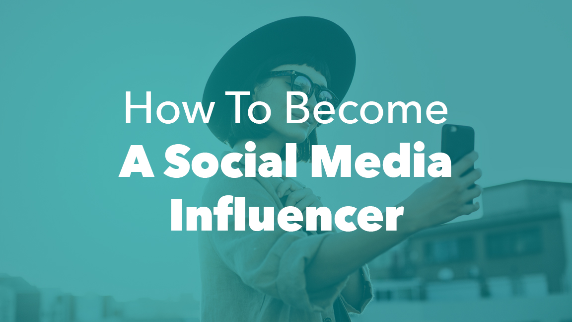 How To Become A Social Media Influencer | NeoReach Blog | Influencer ...