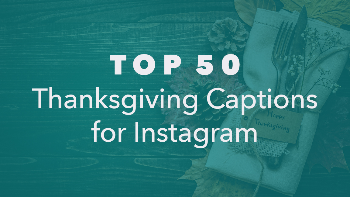 Top 50 Thanksgiving Captions for Instagram | NeoReach Blog