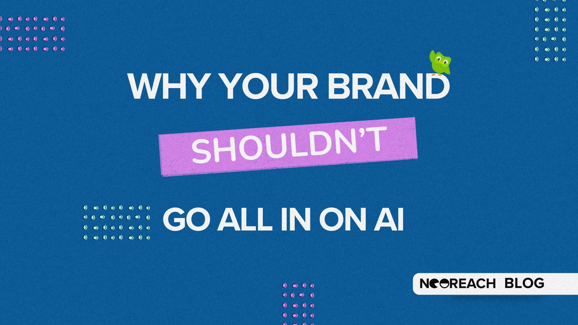 why-your-brand-shouldn-t-go-all-in-on-ai-neoreach